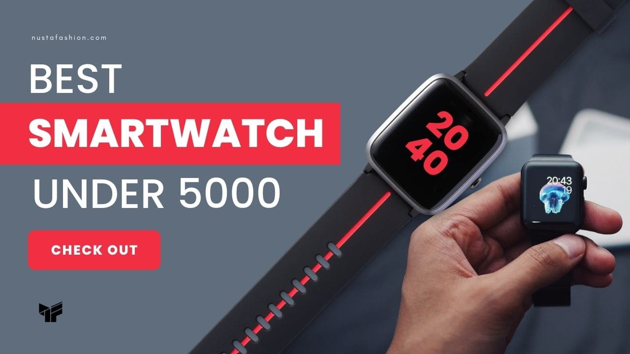Read more about the article Top 9 Best Smartwatches Under 5,000 Rs  in India | 2022