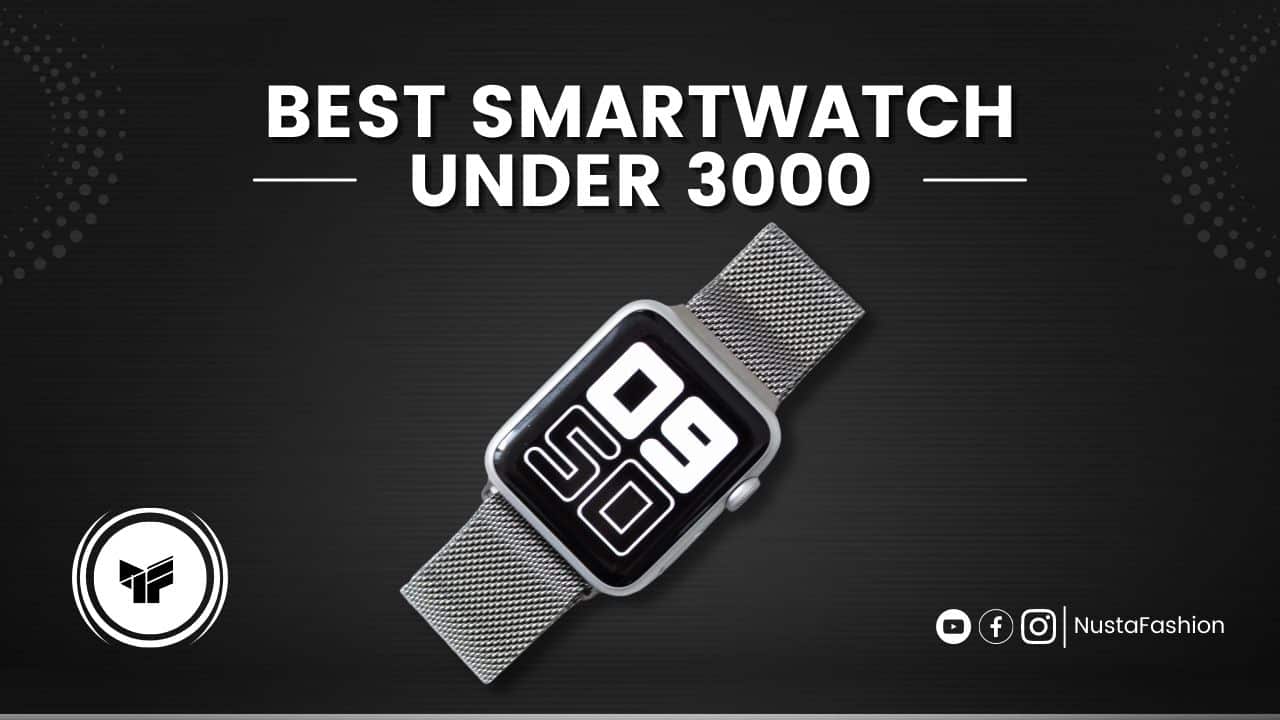 You are currently viewing Top 9 Best Smartwatch Under 3,000 Rs. in India 2022