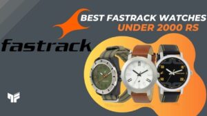 Read more about the article Men’s Fastrack Watches Under 2,000 Rs. In India | 2022