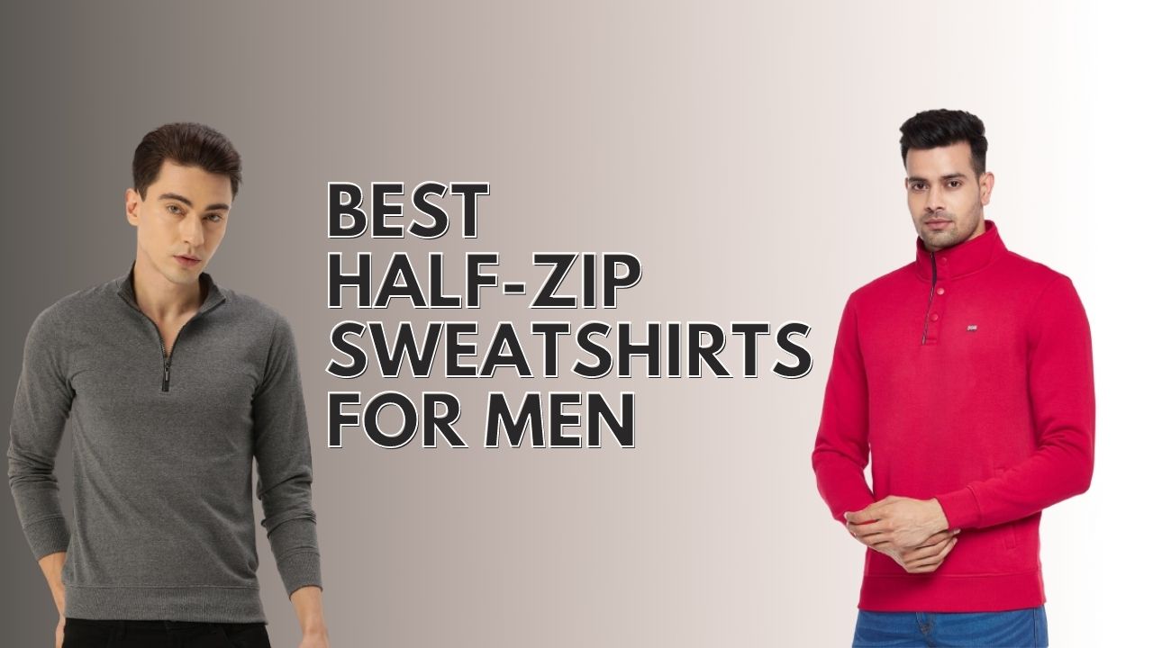 Read more about the article Best Men’s Half-Zip Pullovers Sweatshirts Under 1500 Rs. In India