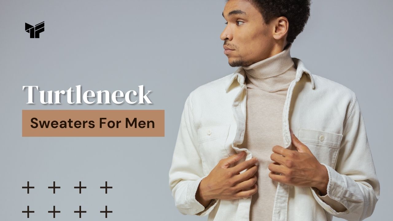 Read more about the article 12 Best Turtleneck Sweaters For Men In India | 2022 ( New List )