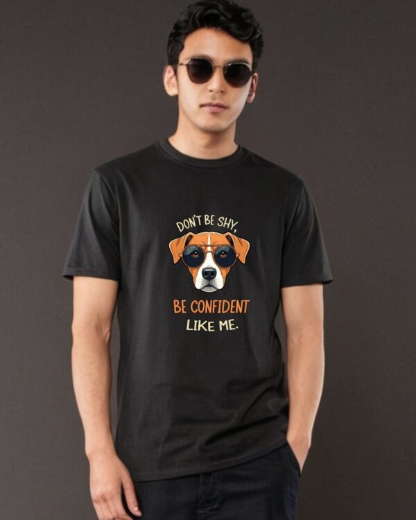 DON'T BE SHY BE CONFIDENT T-Shirt