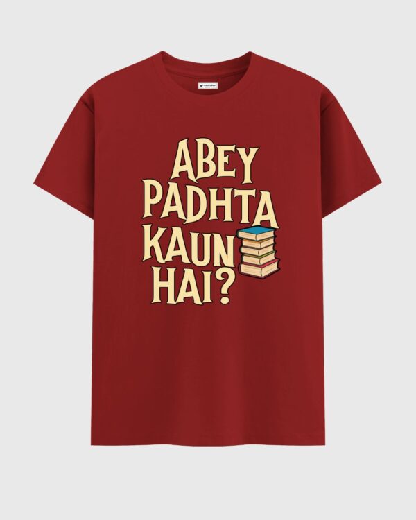 ABEY PADHTA KAUN HAI? T-Shirt
